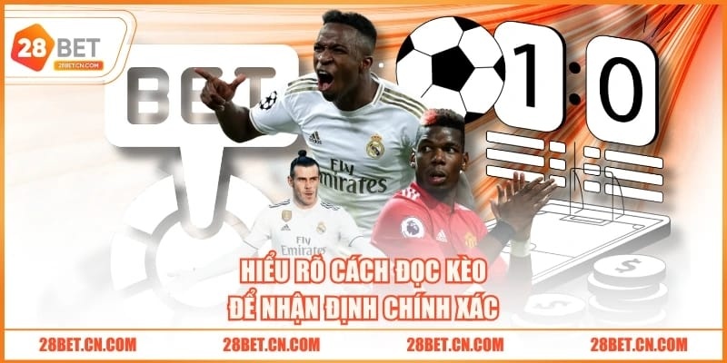 Kèo Nhà Cái 28BET Và 4 Yếu Tố Cần Nắm Rõ Khi Đặt Cược Hiểu rõ cách đọc kèo để nhận định chính xác